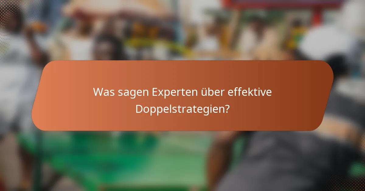Was sagen Experten über effektive Doppelstrategien?