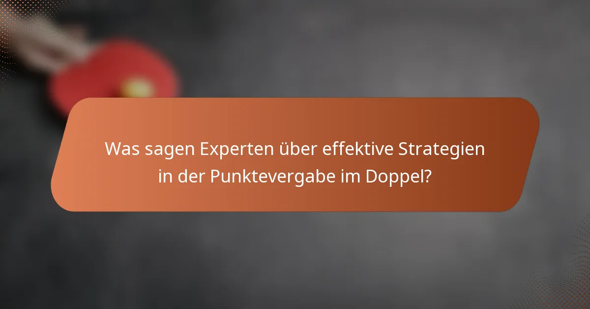 Was sagen Experten über effektive Strategien in der Punktevergabe im Doppel?