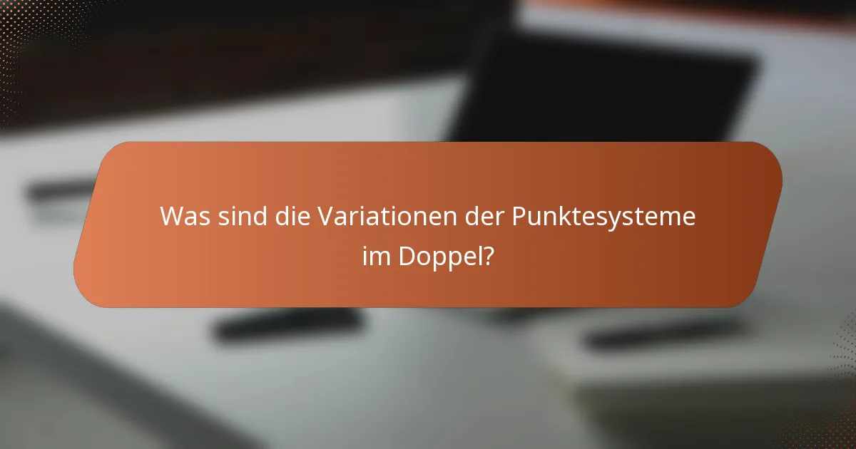 Was sind die Variationen der Punktesysteme im Doppel?